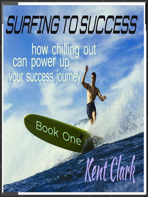 Title details for Surfing to Success by Kent Clark - Available